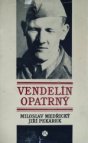 Vendelín Opatrný (1908-1944)