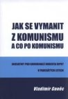 Jak se vymanit z komunismu a co po komunismu