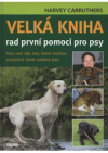 Velká kniha rad první pomoci pro psy