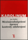 Mezinárodněprávní úprava kontroly odzbrojení