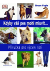 Kdyby váš pes mohl mluvit--