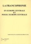 La francophonie en Europe centrale et pour l'Europe centrale