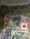 Karlovy Vary & Grandhotel Pupp =