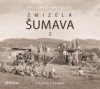 Zmizelá Šumava 2