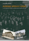 Hudební spolky v Brně a jejich role při utváření "hudebního obrazu" města 1860-1918