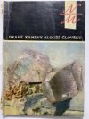 Drahé kameny slouží člověku