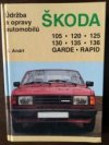 Údržba a opravy automobilů Škoda 105, 120, 125, 130, 135, 136, Garde, Rapid