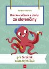 Krátke cvičenia a úlohy zo slovenčiny pre 5. ročník základných škôl