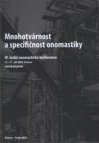 Mnohotvárnost a specifičnost onomastiky