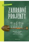 Zahradní projekty - Návrhy, plány, provedení krok za krokem