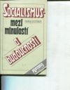 Sosialismus mezi minulostí a budoucností