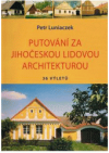 Putování za jihočeskou lidovou architekturou