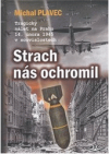 Strach nás ochromil