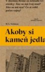 Akoby si kameň jedla