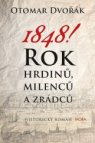 1848!  Rok hrdinů, milenců a zrádců