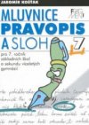 Mluvnice, pravopis a sloh pro 7. ročník základních škol a sekundu víceletých gymnázií