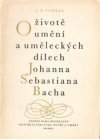 O životě, umění a uměleckých dílech Johanna Sebastiana Bacha