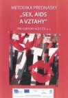 Metodika přednášky "Sex, AIDS a vztahy"