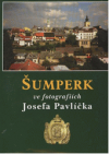 Šumperk ve fotografiích Josefa Pavlíčka