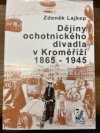 Dějiny ochotnického divadla v Kroměříži 1865-1945