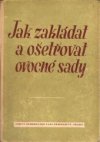 Jak zakládat a ošetřovat ovocné sady