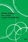 Životní strategie žen a mužů v řízení (a) podnikání