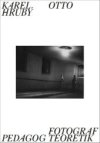 Karel Otto Hrubý Fotograf Pedagog Teoretik
