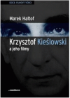 Krzysztof Kieślowski a jeho filmy