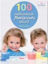 100 vzdělávacích Montessori aktivit pro děti od 18 měsíců