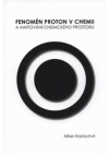 Fenomén proton v chemii a mapování chemického prostoru