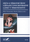 Péče o těhotné ženy užívající psychotropní látky v těhotenství