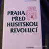 Praha před husitskou revolucí