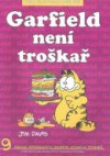 Garfield není troškař