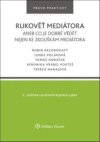 Rukověť mediátora aneb co je dobré vědět nejen ke zkouškám mediátora
