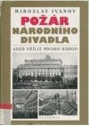 Požár Národního divadla, aneb, Příliš mnoho náhod