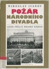 Požár Národního divadla, aneb, Příliš mnoho náhod