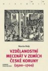 Vzdělanostní mecenát v zemích České koruny (1500-1700)