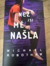 Nez jsi me nasla