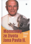 Momentky ze života Jana Pavla II.