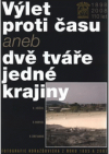 Výlet proti času, aneb, Dvě tváře jedné krajiny