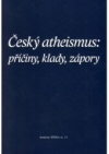Český atheismus - příčiny, klady, zápory