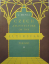 Czech Architecture of the Luxemburg Period