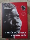 Z Telče do Afriky a nikdy zpět