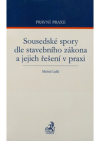 Sousedské spory dle stavebního zákona a jejich řešení v praxi