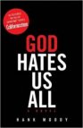 God hates us all