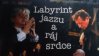 Labyrint jazzu a ráj srdce, aneb, Výpadky z paměti jazzového sklerotika