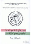 Sociopatologie pro sociální pracovníky