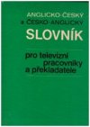 Anglicko-český a česko-anglický slovník pro televizní pracovníky a překladatele