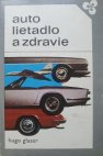 Auto, lietadlo a zdravie