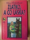 Zlatko, a co láska?